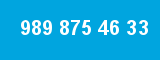 989 875 46 33